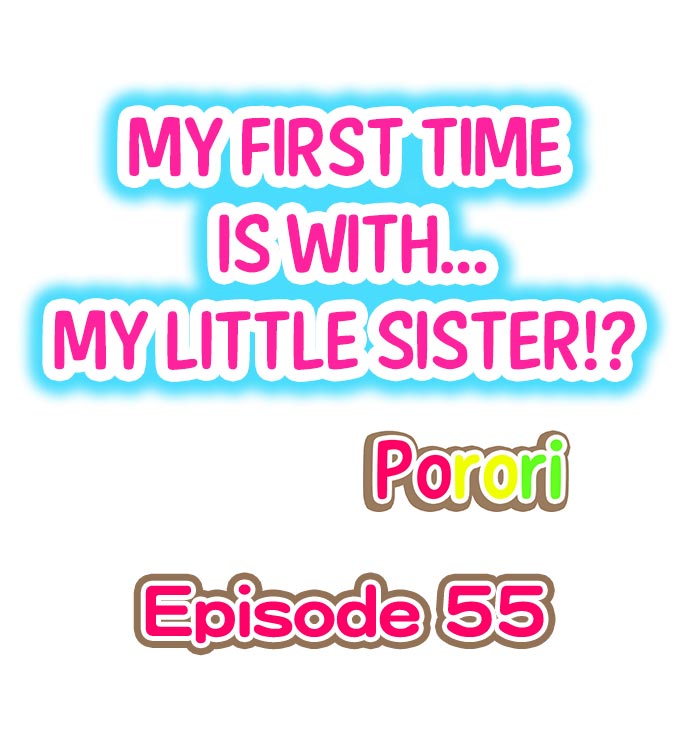 My First Time is with…. My Little Sister?! - Chapter 55 Page 1