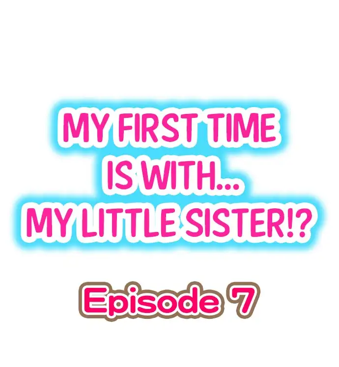 My First Time is with…. My Little Sister?! - Chapter 7 Page 1