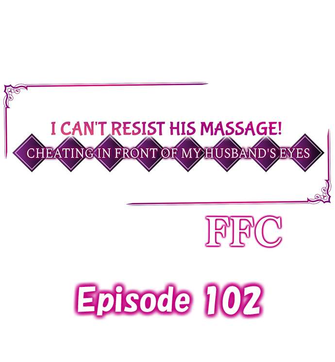 I Can’t Resist His Massage! Cheating in Front of My Husband’s Eyes - Chapter 102 Page 1