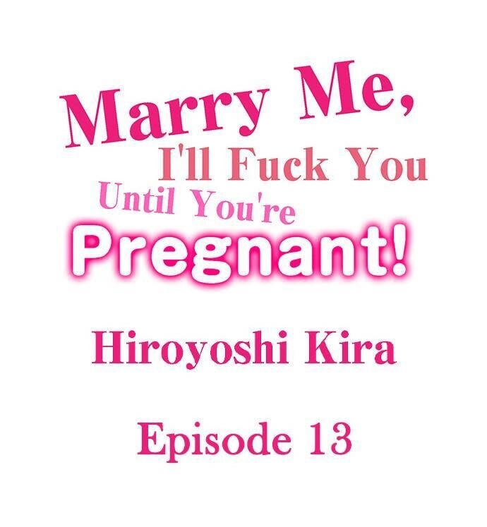 Marry Me, I’ll Fuck You Until You’re Pregnant! - Chapter 13 Page 1