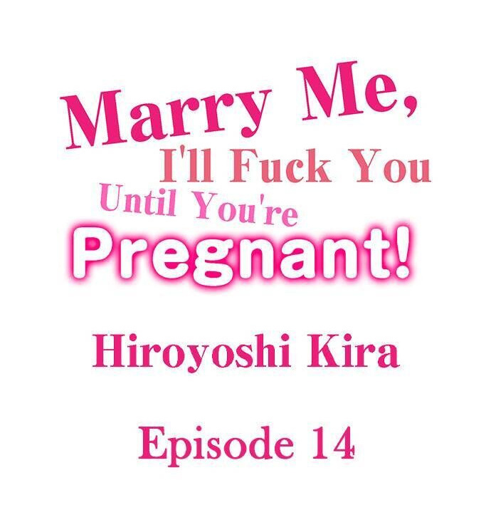 Marry Me, I’ll Fuck You Until You’re Pregnant! - Chapter 14 Page 1