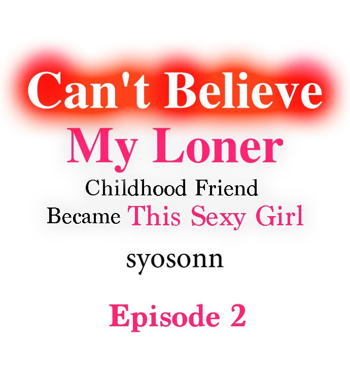 Can’t Believe My Loner Childhood Friend Became This Sexy Girl - Chapter 2 Page 1