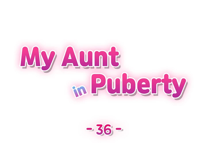My Aunt in Puberty - Chapter 36 Page 5
