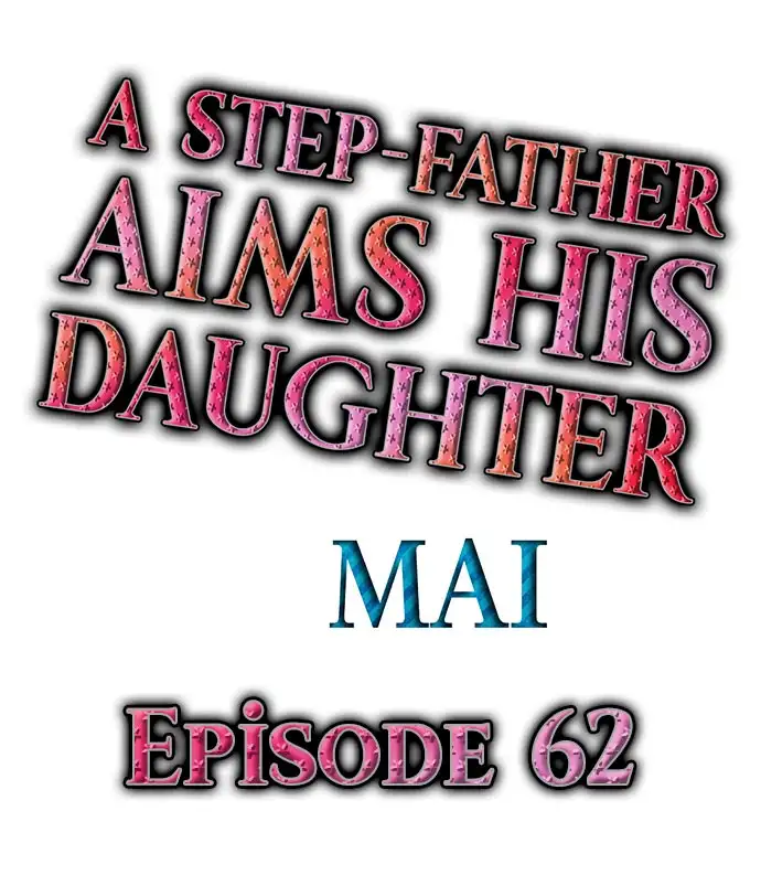 A Step-Father Aims His Daughter - Chapter 62 Page 1