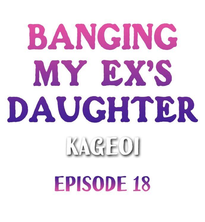 Banging My Ex's Daughter - Chapter 18 Page 1