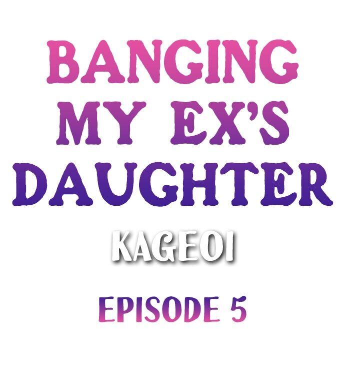 Banging My Ex's Daughter - Chapter 5 Page 1