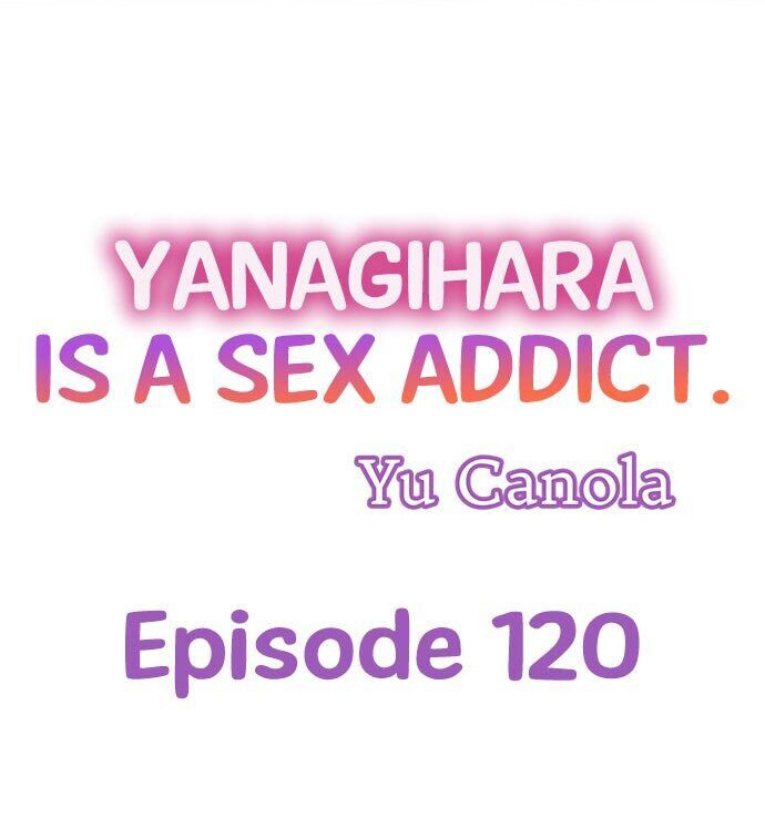 Yanagihara Is a Sex Addict. - Chapter 120 Page 1