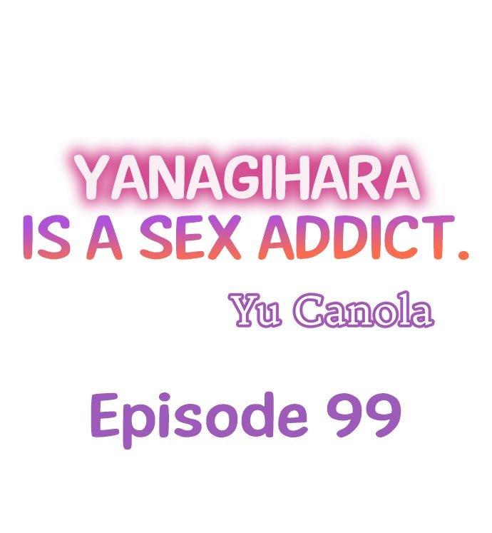 Yanagihara Is a Sex Addict. - Chapter 99 Page 1