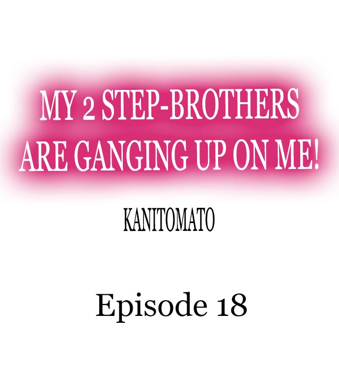 My 2 Step-Brothers are Ganging Up on Me! - Chapter 18 Page 1