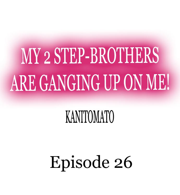 My 2 Step-Brothers are Ganging Up on Me! - Chapter 26 Page 1