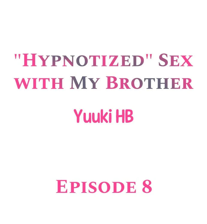 “Hypnotized” Sex with My Brother - Chapter 8 Page 1